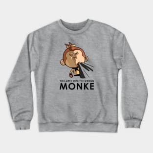 Mess With The Wrong Monkey Crewneck Sweatshirt